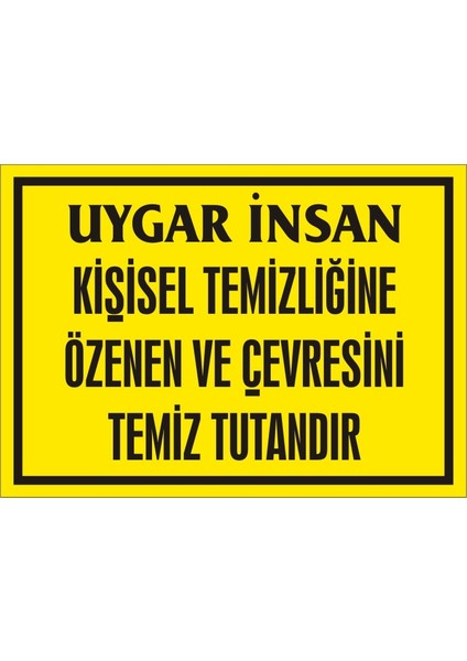 İzmir Serifgari Uygar İnsan Kişisel Temizliğine Özenen Ve Çevresini Temiz Tutandır Galvaniz Uyarı Levhası 17,5 x 25 cm