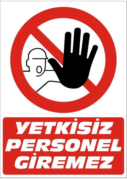 İzmir Serifgari Yetkisiz Personel Giremez 2.6 mm PVC Uyarı Levhası 17,5 x 25 cm