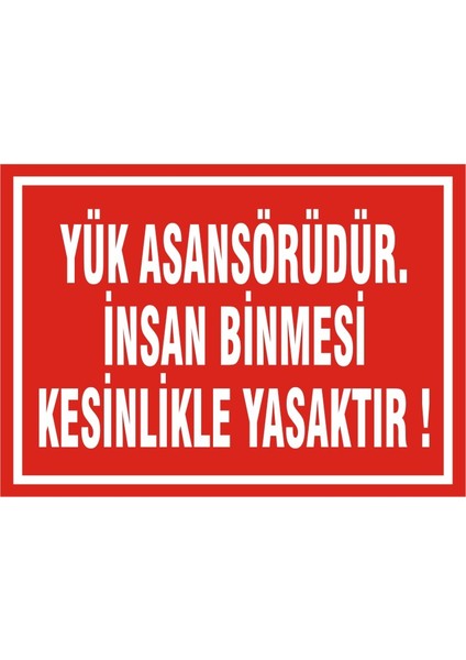 İzmir Serifgari Yük Asansörüdür İnsan Binmesi Kesinlikle Yasaktır (Kendinden Yapışkanlı Etiket) 17,5 x 25 cm