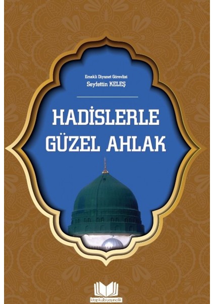 Hadislerle Güzel Ahlak - Seyfettin Keleş