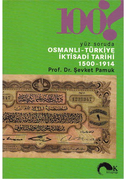 100 Soruda Osmanlı Türkiye Iktisadi Tarihi 1500-1914 - Şevket Pamuk