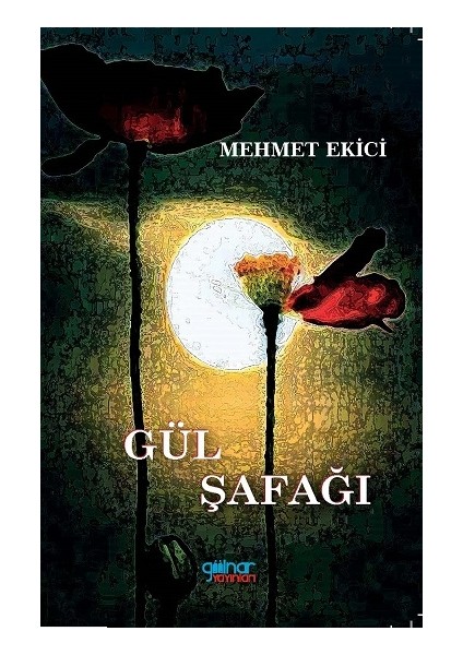 Gül Şafağı - Mehmet Ekici