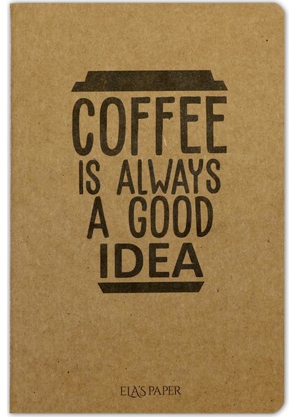 Coffee Good Is Always Çizgisiz Defter