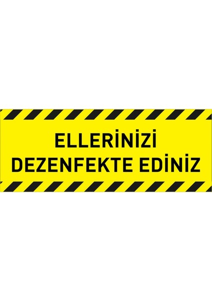 Ellerinizi Dezenfekte Ediniz Uyarı Stickerı 30 x 11 cm