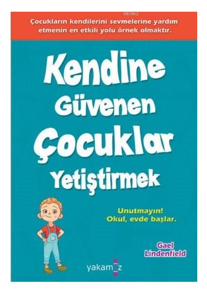 Kendine Güvenen Çocuklar Yetiştirmek - Gael Lindenfield