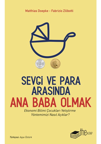 Sevgi Ve Para Arasında Ana Baba Olmak - Fabrizio Zilibotti - Matthias Doepke