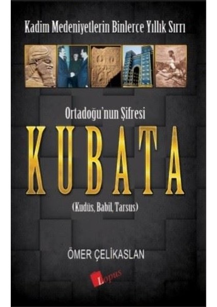 Ortadoğu’nun Şifresi : Kubata - Ömer Çelikaslan