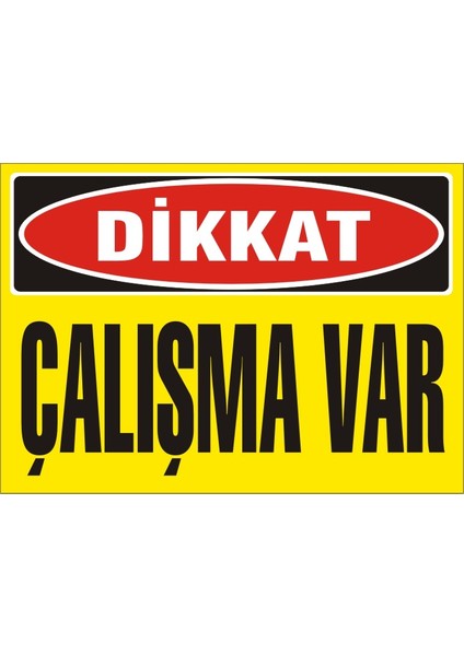 Dikkat Çalışma Var Galvaniz Uyarı Levhası 17,5 x 25 cm