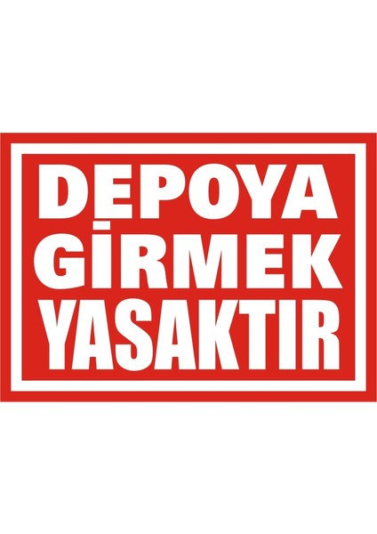 Depoya Girmek Yasaktır 2.6 mm PVC Uyarı Levhası 25 x 35 cm