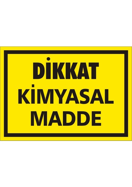 Dikkat Kimyasal Madde 2.6 mm PVC Uyarı Levhası 25 x 35 cm