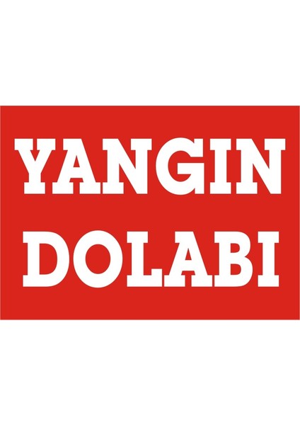 Yangın Dolabı 2.6 mm PVC Uyarı Levhası 25 x 35 cm