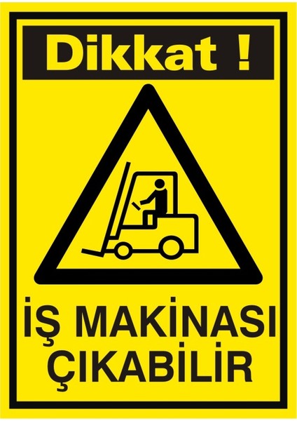 İzmir Serigrafi Dikkat İş Makinası Çıkabilir Galvaniz Uyarı Levhası 17,5 x 25 cm