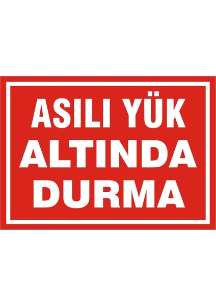 Asılı Yük Altında Durma (Kendinden Yapışkanlı Etiket) 17,5 x 25 cm