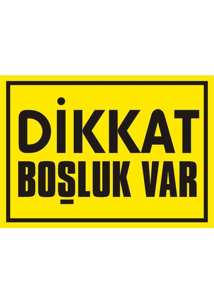 Dikkat Boşluk Var Galvaniz Uyarı Levhası 17,5 x 25 cm