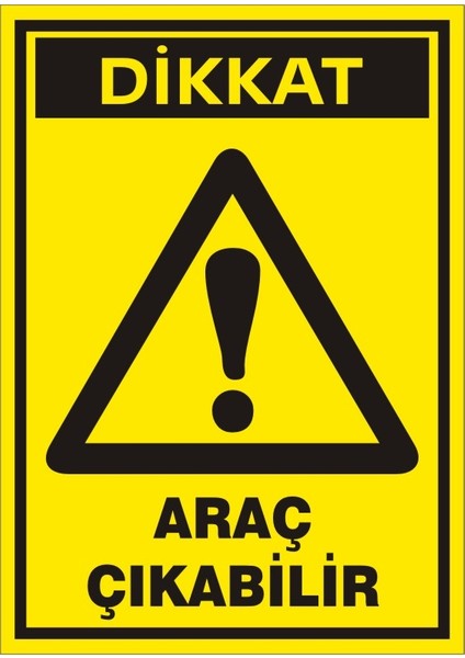 Dikkat Araç Çıkabilir 2.6 mm PVC Uyarı Levhası 25 x 35 cm