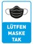 Lütfen Maske Tak Yazısı Pankartı Tabelası Dekote Malzeme50 x 70 cm SYL46 1