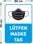 Lütfen Maske Tak Yazısı Pankartı Tabelası Dekote Malzeme50 x 70 cm SYL46 2