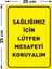Sağlığımız İçin Lütfen Mesafeyi Koruyalım Zemin Sarı Pankartı Tabelası Dekote Malzeme 25 x 35 cm SYL50 2