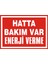 Hatta Bakım Var Enerji Verme (Kendinden Yapışkanlı Etiket) 17,5 x 25 cm 1