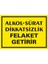 İzmir Serifgari Alkol Sürat Dikkatsizlik Felaket Getirir (Kendinden Yapışkanlı Etiket) 17,5 x 25 cm 1