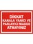 İzmir Serifgari Dikkat Kanala Yanıcı Ve Parlayıcı Madde Atmayınız 2.6 mm PVC Uyarı Levhası 17,5 x 25 cm 1