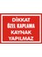 İzmir Serifgari Dikkat Özel Kaplama Kaynak Yapılmaz (Kendinden Yapışkanlı Etiket) 17,5 x 25 cm 1