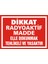 İzmir Serifgari Dikkat Radyoaktif Madde Elle Dokunmak Tehlikeli Ve Yasaktır 2.6 mm PVC Uyarı Levhası 17,5 x 25 cm 1