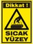 İzmir Serifgari Dikkat Sıcak Yüzey 2.6 mm PVC Uyarı Levhası 17,5 x 25 cm 1