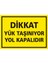 İzmir Serifgari Dikkat Yük Taşınıyor Yol Kapalıdır Galvaniz Uyarı Levhası 17,5 x 25 cm 1