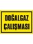 İzmir Serifgari Doğal Gaz Çalışması 2.6 mm PVC Uyarı Levhası 17,5 x 25 cm 1