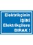 İzmir Serifgari Elektrikçinin İşini Elektrikçilere Bırak (2) 2.6 mm PVC Uyarı Levhası 17,5 x 25 cm 1
