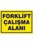 İzmir Serifgari Forklift Çalışma Alanı (Kendinden Yapışkanlı Etiket) 17,5 x 25 cm 1