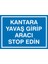 İzmir Serifgari Kantara Yavaş Girip Aracı Stop Edin 2.6 mm PVC Uyarı Levhası 17,5 x 25 cm 1