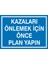 İzmir Serifgari Kazaları Önlemek İçin Önce Plan Yapın 2.6 mm PVC Uyarı Levhası 17,5 x 25 cm 1