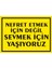 İzmir Serifgari Nefret Etmek İçin Değil Sevmek İçin Yaşıyoruz 2.6 mm PVC Uyarı Levhası 17,5 x 25 cm 1