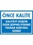 İzmir Serifgari Önce Kalite Kaliteyi Düşün Eğer Şüpheliyseniz Tekrar Kontrol Ediniz Galvaniz Uyarı Levhası 17,5 x 25 cm 1