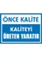 İzmir Serifgari Önce Kalite Kaliteyi Üreten Yaratır (Kendinden Yapışkanlı Etiket) 17,5 x 25 cm 1