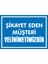 İzmir Serifgari Şikayet Eden Müşteri Velinimetimizdir 2.6 mm PVC Uyarı Levhası 17,5 x 25 cm 1