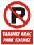 İzmir Serifgari Yabancı Araç Park Edemez 2.6 mm PVC Uyarı Levhası 17,5 x 25 cm 1