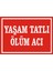 İzmir Serifgari Yaşam Tatlı Ölüm Acı (Kendinden Yapışkanlı Etiket) 17,5 x 25 cm 1