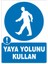 İzmir Serifgari Yaya Yolunu Kullan Galvaniz Uyarı Levhası 17,5 x 25 cm 1