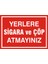 İzmir Serifgari Yerlere Sigara Ve Çöp Atmayınız Galvaniz Uyarı Levhası 17,5 x 25 cm 1