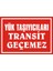 İzmir Serifgari Yük Taşıyıcıları Transit Geçemez 2.6 mm PVC Uyarı Levhası 17,5 x 25 cm 1