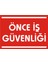 Önce İş Güvenliği 2.6 mm PVC Uyarı Levhası 17,5 x 25 cm 1