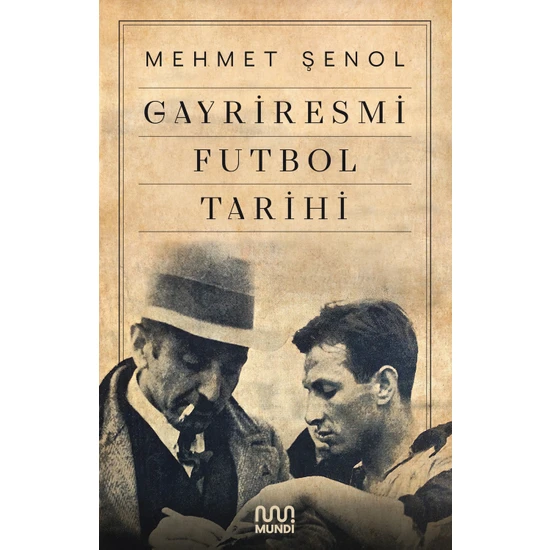 Gayriresmi Futbol Tarihi - Mehmet Şenol