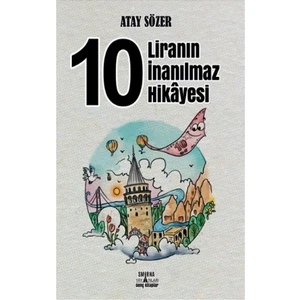 10 Liranın İnanılmaz Hikayesi - Atay Sözer