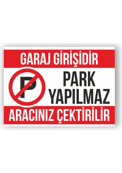 Metal Kırılmaz Garaj Girişi Park Yapılmaz Uyarı Levhası
