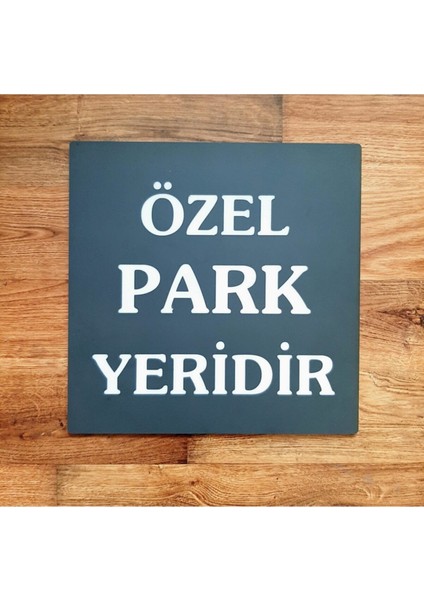 Özel Park Yeridir Tabelası modelleri