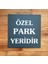Özel Park Yeridir Tabelası 3