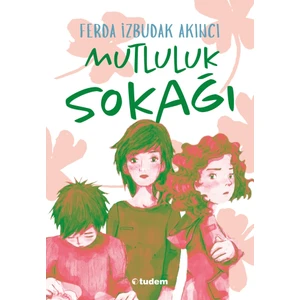 Mutluluk Sokağı - Ferda İzbudak Akıncı